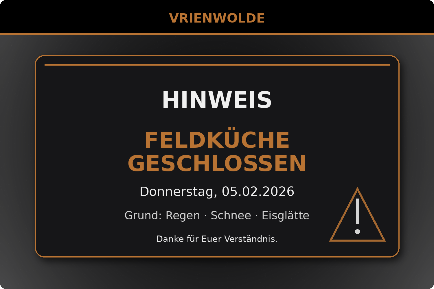 Feldküche am 05.02.2026 geschlossen.